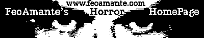 Feo Amante's Horror Homepage