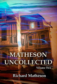 Matheson Uncollected Vol. 2
